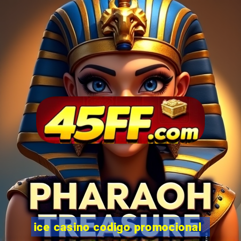 ice casino codigo promocional